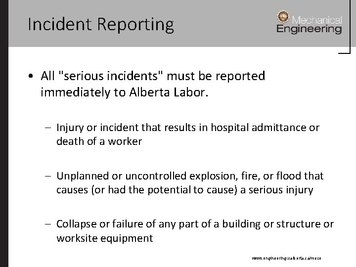 Incident Reporting • All "serious incidents" must be reported immediately to Alberta Labor. –