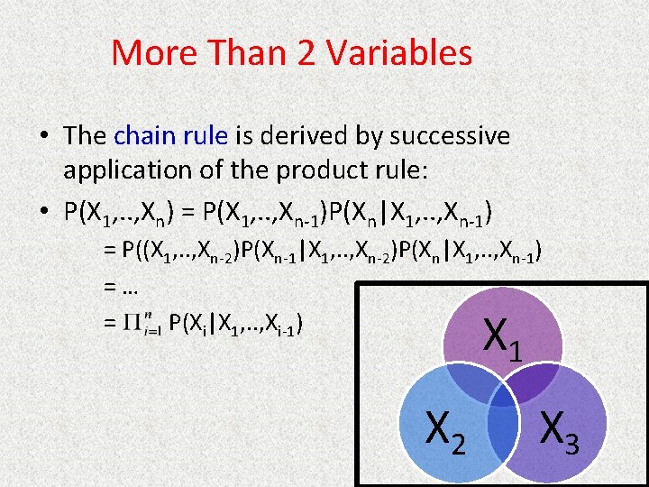 More Than 2 Variables • The chain rule is derived by successive application of