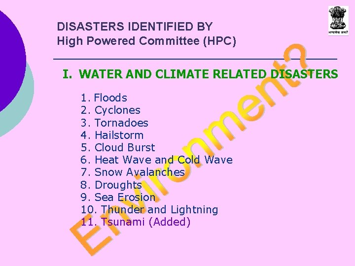 DISASTERS IDENTIFIED BY High Powered Committee (HPC) I. WATER AND CLIMATE RELATED DISASTERS 1.