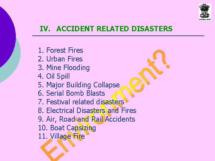 IV. ACCIDENT RELATED DISASTERS 1. Forest Fires 2. Urban Fires 3. Mine Flooding 4.