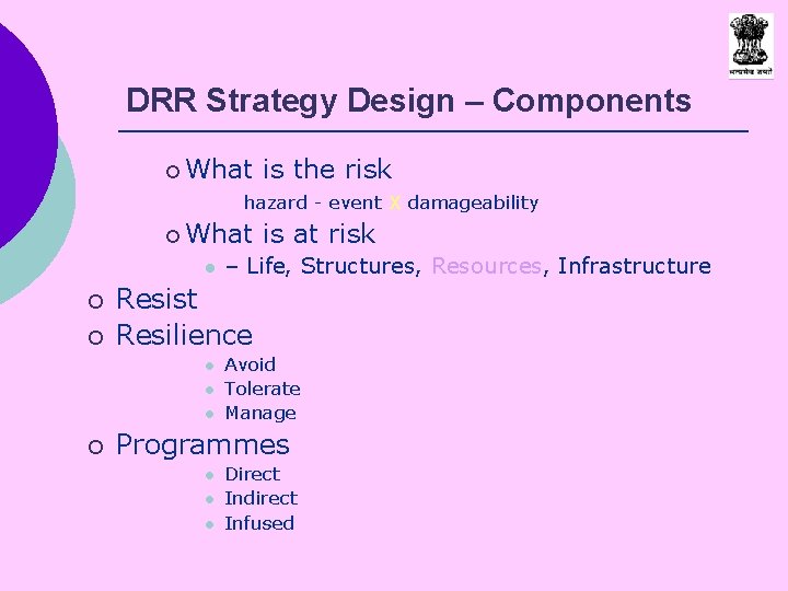 DRR Strategy Design – Components ¡ What is the risk hazard - event ¡