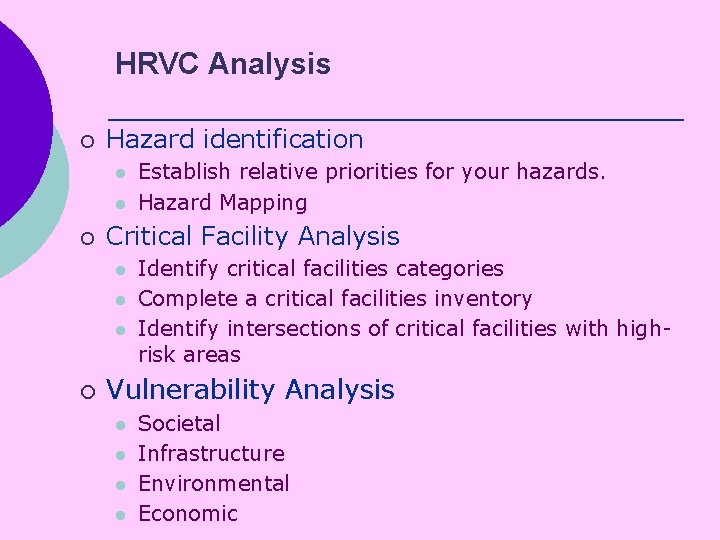 HRVC Analysis ¡ Hazard identification l l ¡ Critical Facility Analysis l l l