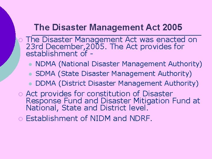 The Disaster Management Act 2005 ¡ The Disaster Management Act was enacted on 23