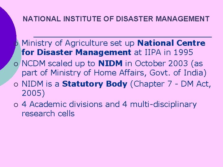 NATIONAL INSTITUTE OF DISASTER MANAGEMENT ¡ ¡ Ministry of Agriculture set up National Centre
