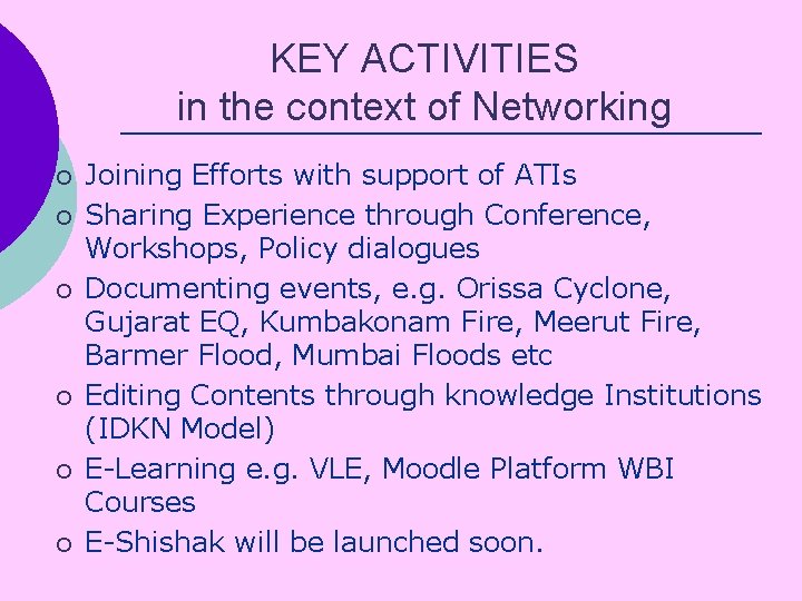 KEY ACTIVITIES in the context of Networking ¡ ¡ ¡ Joining Efforts with support