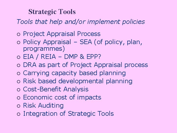 Strategic Tools that help and/or implement policies ¡ ¡ ¡ ¡ ¡ Project Appraisal