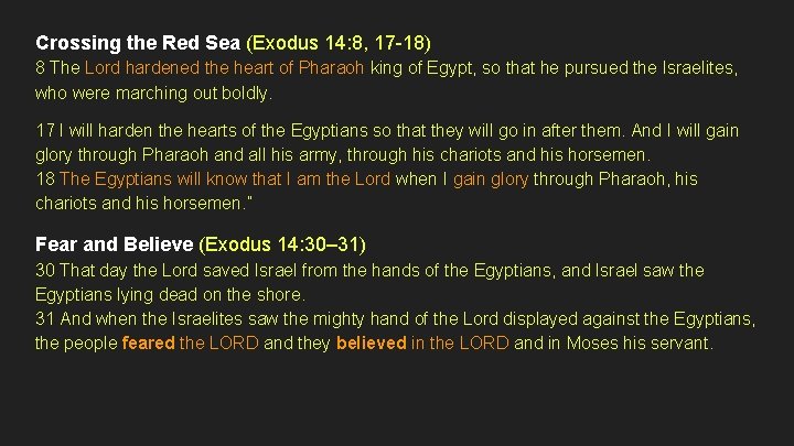 Crossing the Red Sea (Exodus 14: 8, 17 -18) 8 The Lord hardened the