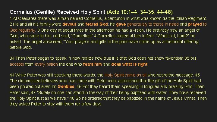 Cornelius (Gentile) Received Holy Spirit (Acts 10: 1– 4, 34 -35, 44 -48) 1