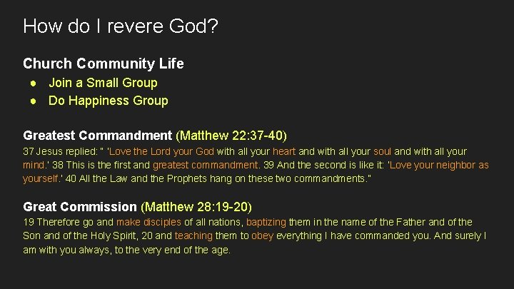 How do I revere God? Church Community Life ● Join a Small Group ●