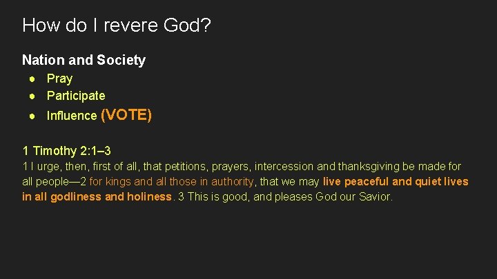How do I revere God? Nation and Society ● Pray ● Participate ● Influence