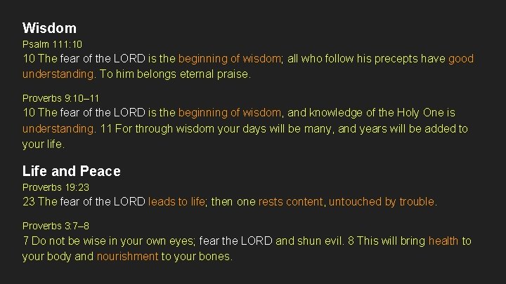 Wisdom Psalm 111: 10 10 The fear of the LORD is the beginning of