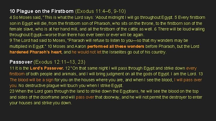 10 Plague on the Firstborn (Exodus 11: 4– 6, 9 -10) 4 So Moses