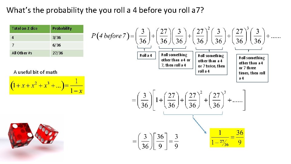 What’s the probability the you roll a 4 before you roll a 7? Total