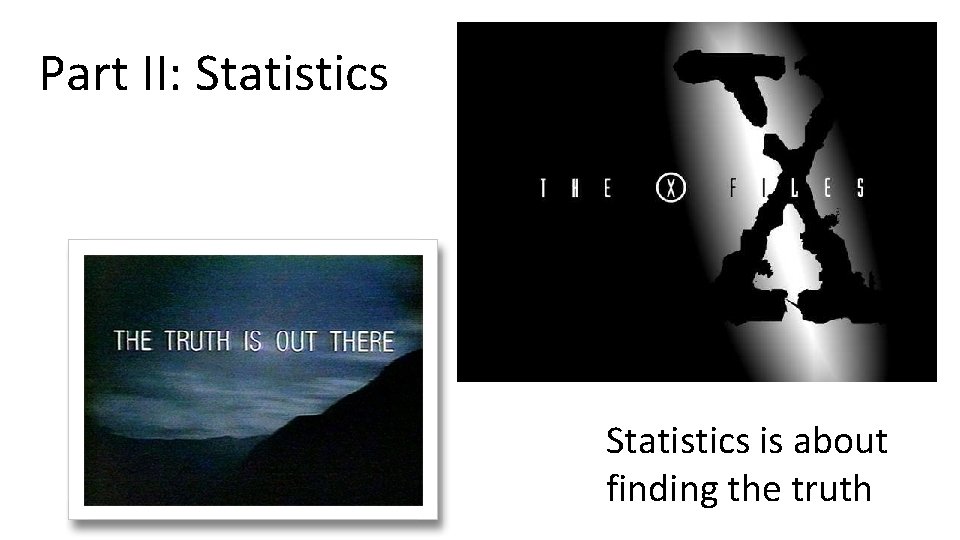 Part II: Statistics is about finding the truth 