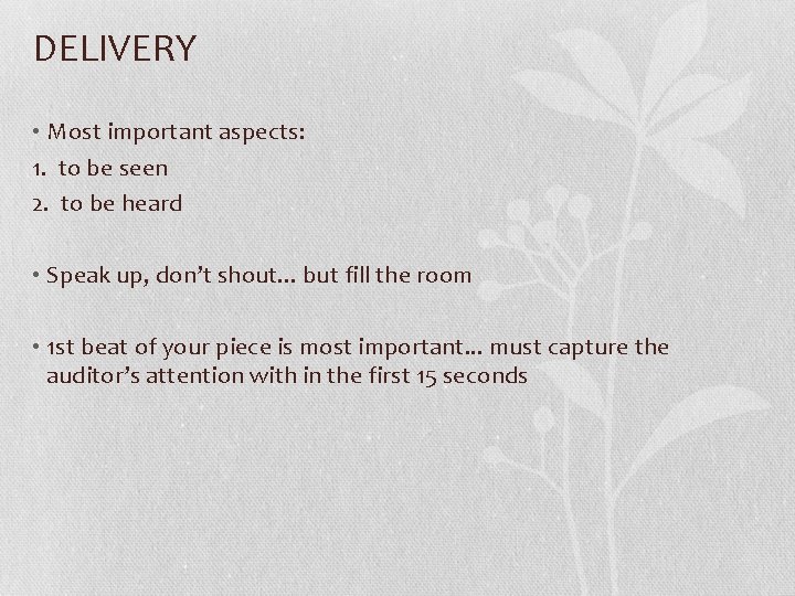 DELIVERY • Most important aspects: 1. to be seen 2. to be heard •