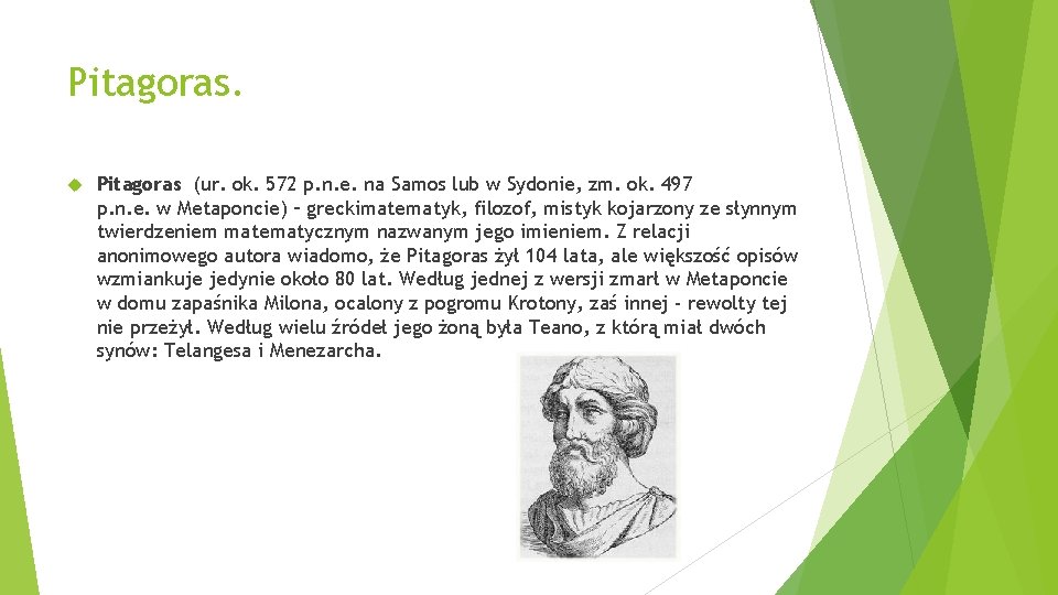 Pitagoras (ur. ok. 572 p. n. e. na Samos lub w Sydonie, zm. ok.