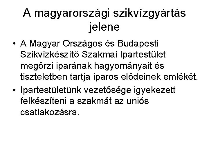 A magyarországi szikvízgyártás jelene • A Magyar Országos és Budapesti Szikvízkészítő Szakmai Ipartestület megőrzi