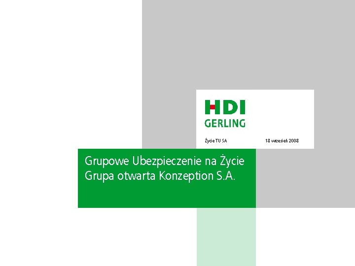 Życie TU SA Grupowe Ubezpieczenie na Życie Grupa otwarta Konzeption S. A. 18 wrzesień