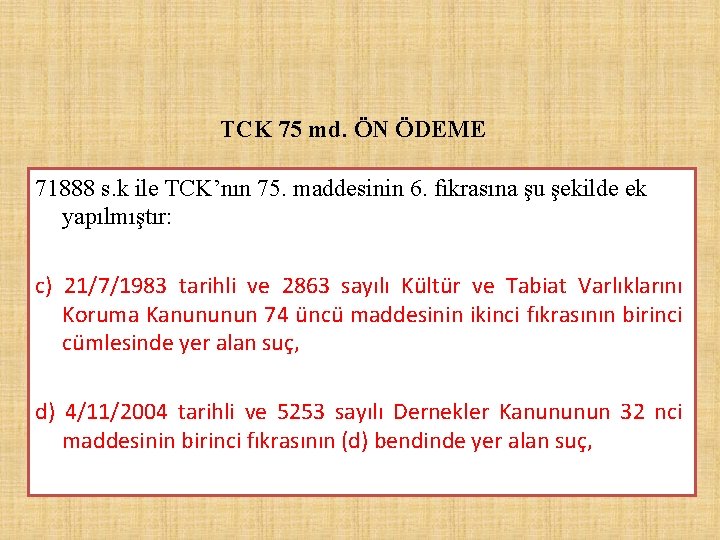 TCK 75 md. ÖN ÖDEME 71888 s. k ile TCK’nın 75. maddesinin 6. fıkrasına