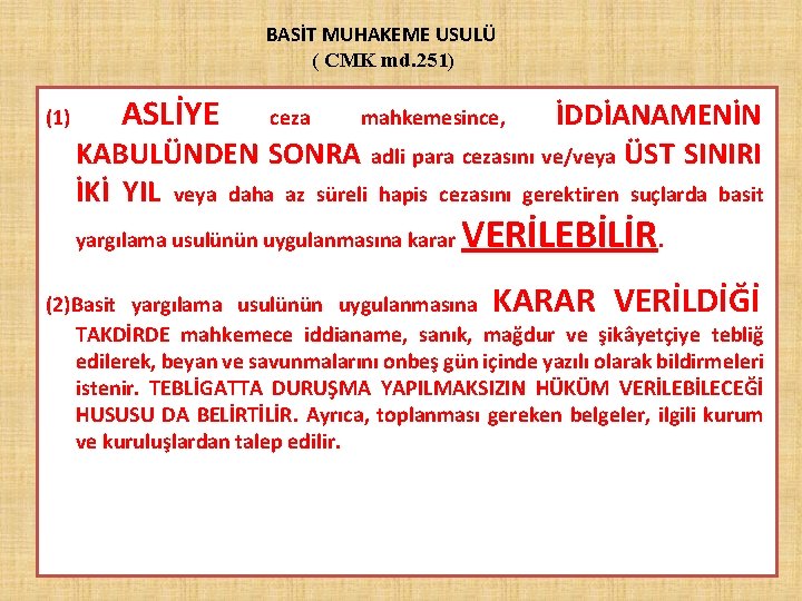 BASİT MUHAKEME USULÜ ( CMK md. 251) ASLİYE İDDİANAMENİN KABULÜNDEN SONRA adli para cezasını