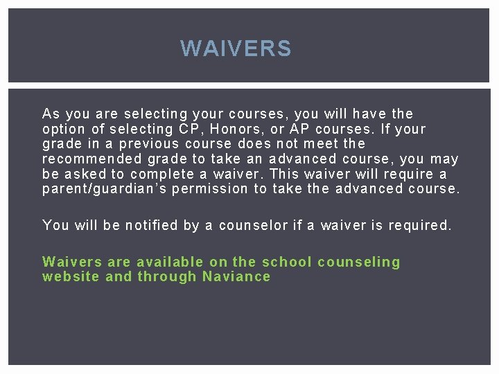 WAIVERS As you are selecting your courses, you will have the option of selecting