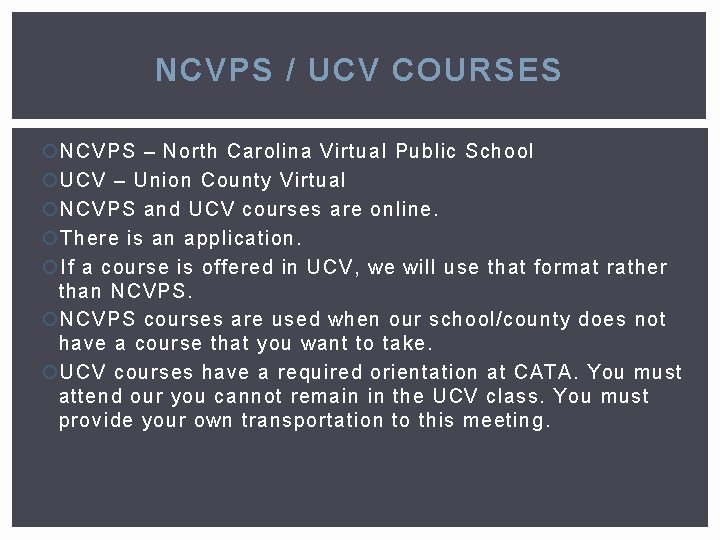 NCVPS / UCV COURSES NCVPS – North Carolina Virtual Public School UCV – Union