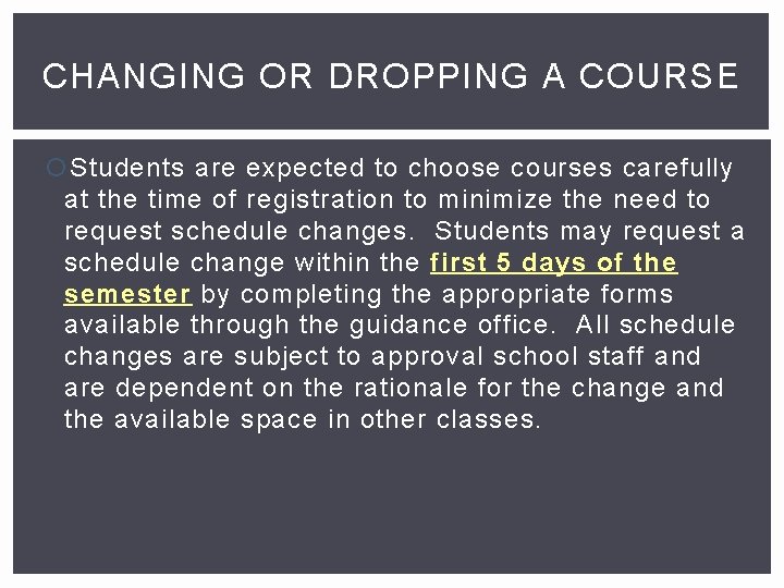 CHANGING OR DROPPING A COURSE Students are expected to choose courses carefully at the