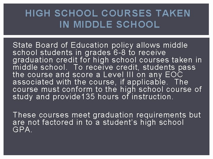 HIGH SCHOOL COURSES TAKEN IN MIDDLE SCHOOL State Board of Education policy allows middle