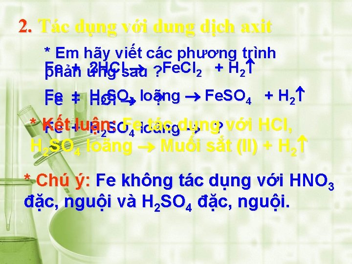 2. Tác dụng với dung dịch axit * Em hãy viết các phương trình