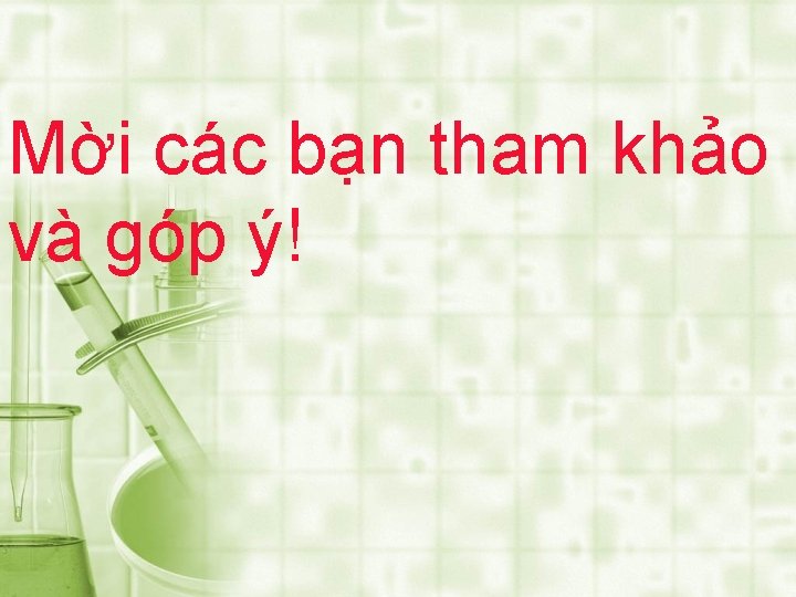 Mời các bạn tham khảo và góp ý! 