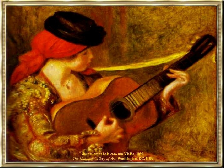 Jovem espanhola com um Violão, 1898 The National Gallery of Art, Washington, DC, USA