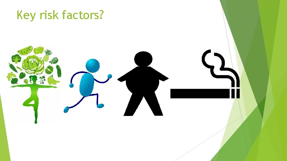 Key risk factors? 