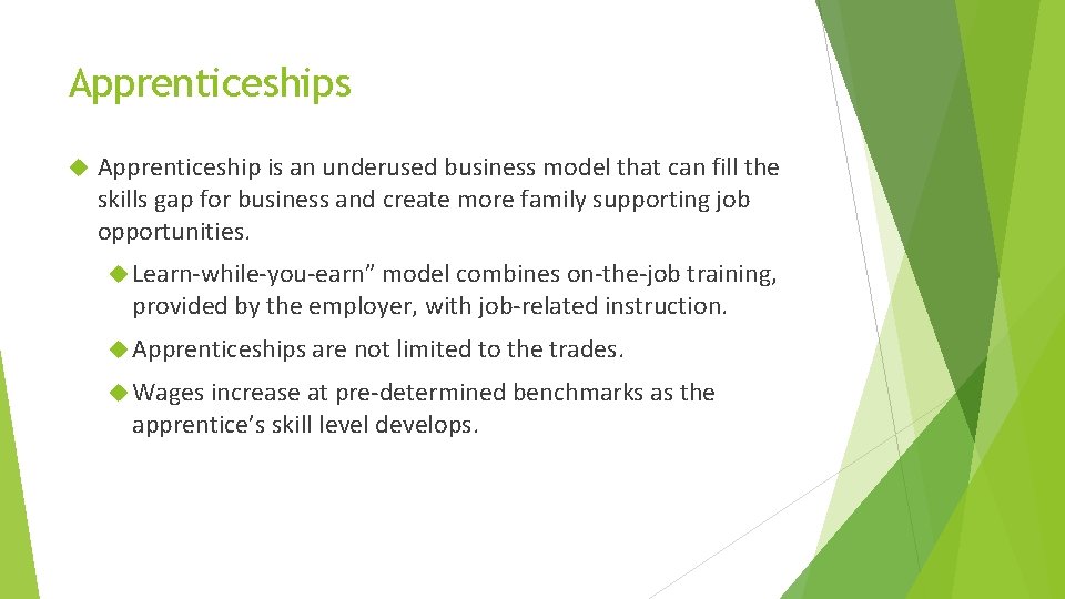 Apprenticeships Apprenticeship is an underused business model that can fill the skills gap for