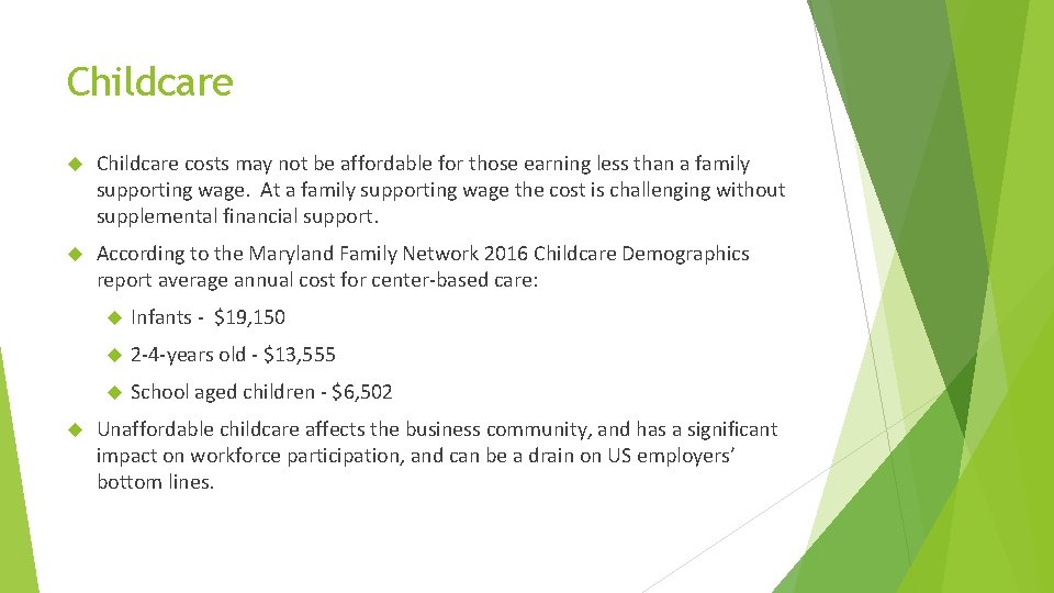 Childcare costs may not be affordable for those earning less than a family supporting