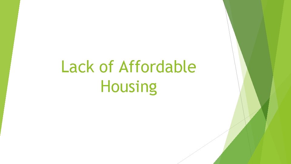 Lack of Affordable Housing 