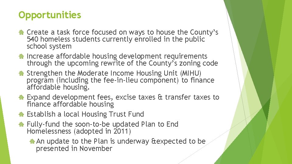 Opportunities Create a task force focused on ways to house the County’s 540 homeless
