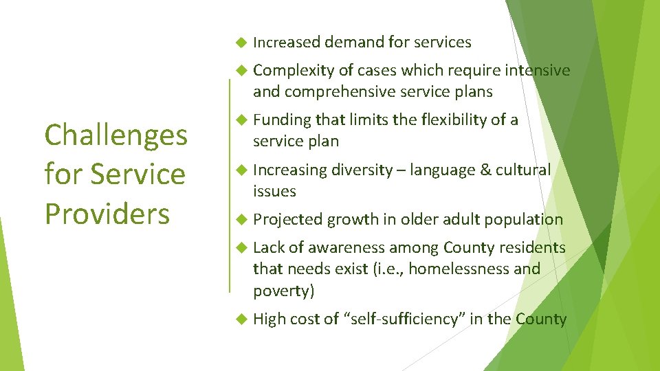  Increased demand for services Complexity of cases which require intensive and comprehensive service