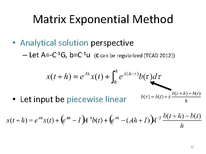 Matrix Exponential Method • Analytical solution perspective – Let A=-C-1 G, b=C-1 u (C