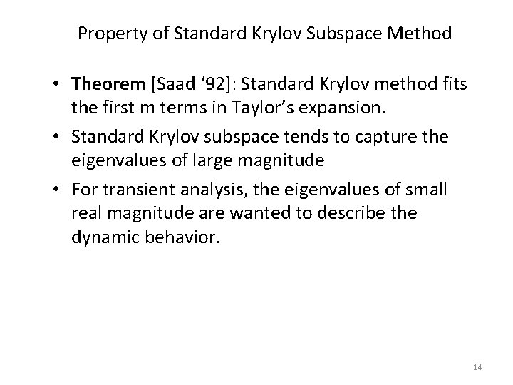 Property of Standard Krylov Subspace Method • Theorem [Saad ‘ 92]: Standard Krylov method