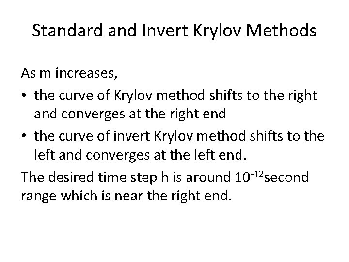 Standard and Invert Krylov Methods As m increases, • the curve of Krylov method