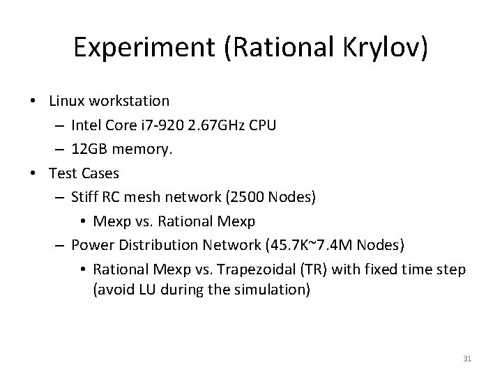 Experiment (Rational Krylov) • Linux workstation – Intel Core i 7 -920 2. 67