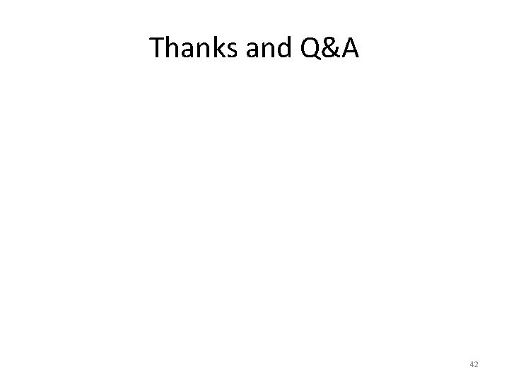 Thanks and Q&A 42 