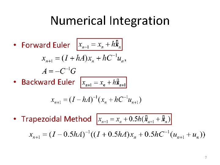 Numerical Integration • Forward Euler • Backward Euler • Trapezoidal Method 7 