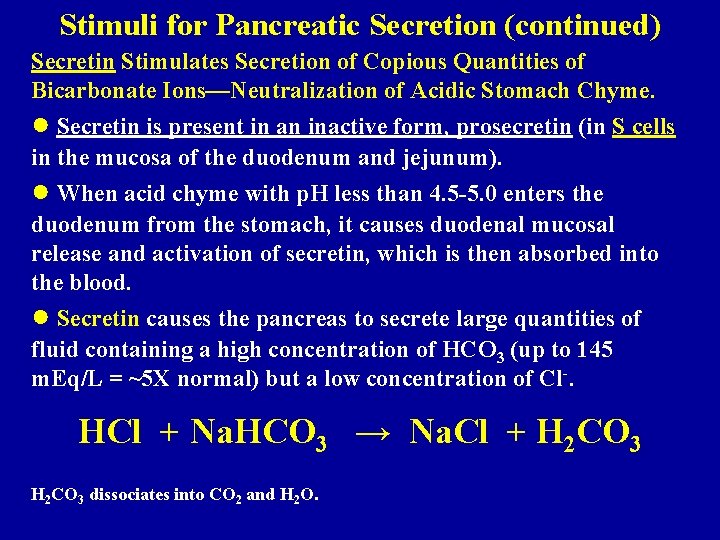 Stimuli for Pancreatic Secretion (continued) Secretin Stimulates Secretion of Copious Quantities of Bicarbonate Ions—Neutralization