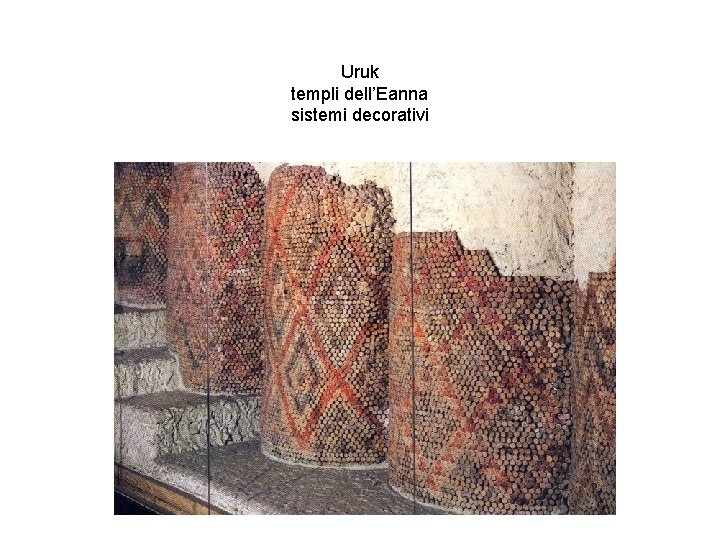 Uruk templi dell’Eanna sistemi decorativi 