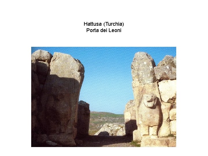 Hattusa (Turchia) Porta dei Leoni 