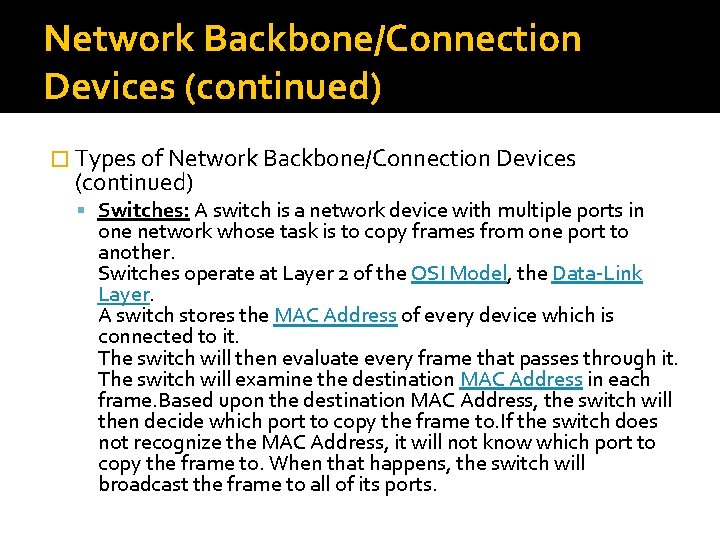 Network Backbone/Connection Devices (continued) � Types of Network Backbone/Connection Devices (continued) Switches: A switch