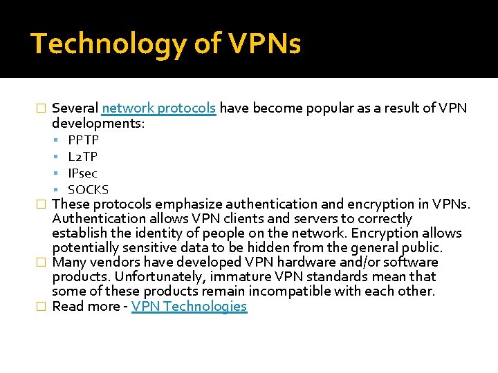 Technology of VPNs � Several network protocols have become popular as a result of