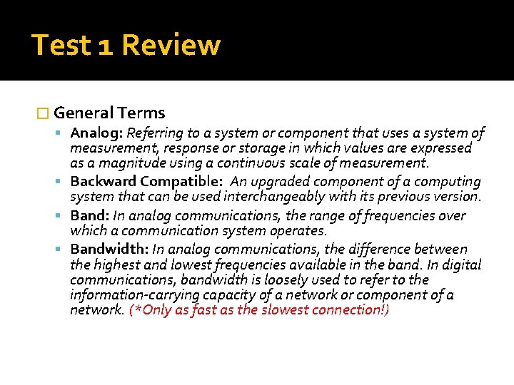 Test 1 Review � General Terms Analog: Referring to a system or component that