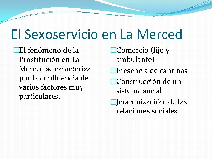 El Sexoservicio en La Merced �El fenómeno de la Prostitución en La Merced se